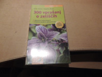 VODNIK 300 300 VPRAŠANJ O ZELIŠČIH K. GREINER ZALOŽBA NARAVA 2009
