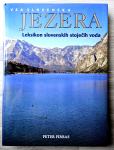 VSA SLOVENSKA JEZERA : LEKSIKON SLOVENSKIH STOJEČIH VODA Peter Firbas