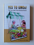 YES TO GMOS! FOR US AND THE ENVIRONMENT