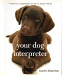 Your dog interpreter / David Alderton