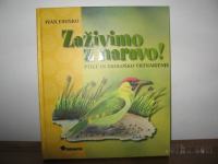 ZAŽIVIMO Z NARAVO-IVAN ESENKO PTICE IN EKOLOŠKO VRTNARJENJE