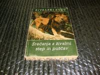 ŽIVALSKI SVET Srečanja z živalmi step in puščav 1958