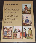 OBLAČILNA KULTURA V ZGORNJI SAVINJSKI DOLINI, Marija Makarovič