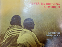 ALI VEŠ , DA DREVESA GOVORIJO MODROST INDIJANCEV