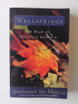 ANTHONY DE MELLO, WELLSPRINGS A BOOK OF SPIRITUAL EXERCISES
