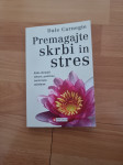 dale carnegie - premagajte stres in skrbi