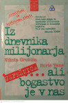 IZ DNEVNIKA MILIJONARJA..ALI BOGASTVO JE V NAS - Boris Vene, N.Grubiša