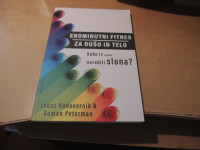 ENOMINUTNI FITNES ZA DUŠO IN TELO: KAKO IZ MUHE NAREDITI SLONA?