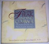 FACING FEAR FINDING COURAGE – Sarah Quigley, Marilyn Shroyer