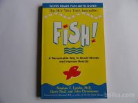 FISH! A REMARKABLE WAY TO BOOST MORALE AND IMPROVE RESULTS