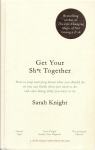 Get Your Sh*t Together / Sarah Knight