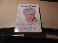 IZPRAŠAJ SVOJE MISLI, SPREMENI SVET B. KATIE DRUŠTVO ZA RAZVOJ ZAVESTI