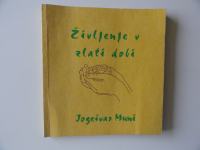 JOGEŠVAR MUNI, ŽIVLJENJE V ZLATI DOBI