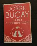 Jorge Bucay - Ljubiti z odprtimi očmi