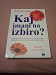 Kaj imam na izbiro?