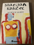 Knjiga Marijan Košiček: NE BOJ SE LJUBITI !