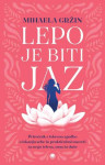 Lepo je biti jaz - Mihaela Gržin
