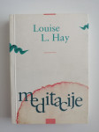LOUISE L. HAY, MEDITACIJE