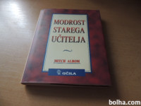 MODROST STAREGA UČITELJA M. ALBOM UČILA INT. 1999
