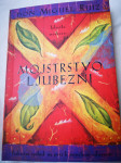 Mojstrstvo ljubezni - Don Miguel Ruiz - Tolteške modrosti