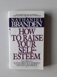 NATHANIEL BRANDEN, HOW TO RAISE YOUR SELF-ESTEEM