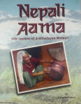 NEPALI AAMA; LIFE LESSIONS OF A HIMALAYAN WOMAN, Broughton Coburn