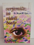 OSEBNA RAST ■VERJEMITE IN VIDELI BOSTE (Wayne W. Dyer)