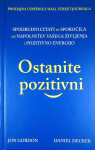 OSTANITE POZITIVNI, Jon Gordon in Daniel Decker