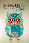 OZDRAVIMO STRAH, Dr. Lissa Rankin