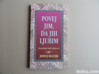 POVEJ JIM, DA JIH LJUBIM, JOYCE MAYER
