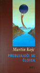 PREBUJAJOČI SE ČLOVEK, Martin Kojc