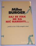 SAJ SE ITAK NE DA NIČ NAREDITI… - Miha Burger