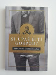 SAM GUZMAN, SI UPAŠ BITI GOSPOD?, ŽIVETI PRISTNO KATOLIŠKO MOŽATOST