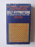 SELF HYPNOTISM, THE TECHNIQUE AND IZS USE IN DAILY LIVING