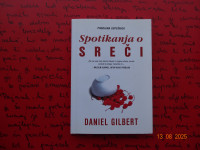 SPOTIKANJA O SREČI Daniel Gilbert
