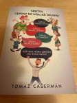 SREČEN, ČEPRAV NE UGAJAŠ DRUGIM TOMAŽ CASERMAN, NOVA