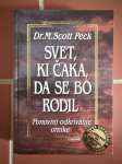 Svet, ki čaka, da se bo rodil - Dr. M. Scott Peck