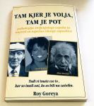 TAM KJER JE VOLJA, TAM JE POT – Roy Goreya