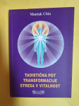 TAOISTIČNA POT TRANSFORMACIJE STRESA V VITALNOST, Mantak Chia