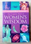 THE COMPLETE BOOK OF WOMEN`S WISDOM Cassandra Eason
