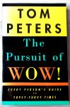 THE PURSUIT OF WOW! Tom Peters