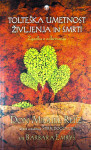 TOLTEŠKA UMETNOST ŽIVLJENJA IN SMRTI; Don Miguel Ruiz in Barbara Emrys