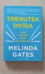 TRENUTEK DVIGA Kako večji vpliv žensk spreminja.. Melinda Gates - NOVO