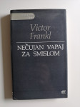 VICTOR FRANKL, NEČUJAN VAPAJ ZA SMISLOM