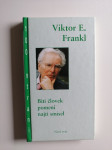 VIKTOR E. FRANKL, BITI ČLOVEK POMENI NAJTI SMISEL