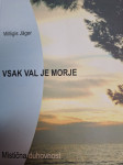 WILLIGIS JAGER VSAK VAL JE MORJE , MISTIČNA DUHOVNOST