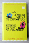 ZAKAJ SI MOŠKI NIKOLI NE ZAPOMNIJO, ŽENSKE PA NIKOLI NE POZABIJO?