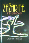 ZAŽARITE, NE DA BI IZGORELI, Carol Grace Anderson