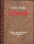 ANTON MARTIN SLOMŠEK Knjiga njegovih misli in življenja