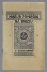 BREZJE - MARIJA POMAGAJ - KRATKA ZGODOVINA, Henrik Damiš, 1914